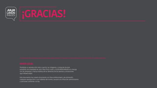 ¡GRACIAS!
AVISO LEGAL
Prohibida su reproducción total o parcial, las imágenes y contenido de este
portafolio son propiedad de Julio César Ruíz Limón y JULIOLIMÓN.IMAGEN en sinergia
con las empresas y marcas dueñas de los derechos de los eventos y activaciones
aquí referenciados.
Este documento fue creado únicamente con ﬁnes profesionales y de promoción,
cualquier reproducción o uso indebido del mismo, causará una infracción administrativa
y sanciones conforme a la ley.
La calidad de las imágenes aquí presentadas dependerá de la resolución seleccionada para su fácil envió por medios digitales
 