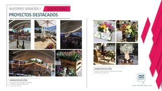 NUESTROS SERVICIOS /
PROYECTOS DESTACADOS
AMBIENTACIÓN
Concepto y decoración de #FEVINO
El Festival del Vino Mexicano
Ciudad de México
AMBIENTACIÓN
Diseño y decoración para distintos eventos,
momentos y espacios.
 