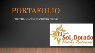 PORTAFOLIO
CRISTHIAN ANDRES CHUMO BRAVO
 