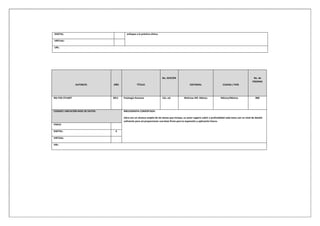 DIGITAL: enfoque a la práctica clínica.
VIRTUAL:
URL:
AUTOR/ES AÑO TÍTULO
No. EDICIÓN
EDITORIAL CIUDAD / PAÍS
No. de
PÁGINAS
IRA FOX STUART 2011 Fisiología Humana 12a. ed. McGraw-Hill. México México/México 808
CODIGO/ UBICACIÓN BASE DE DATOS: BIBLIOGRAFIA COMENTADA:
Libro con un alcance amplio de los temas que incluye, su autor sugiere cubrir a profundidad cada tema con un nivel de detalle
suficiente para así proporcionar una base firme para la expansión y aplicación futura.
FISICO:
DIGITAL: X
VIRTUAL:
URL:
 
