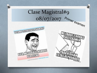 Clase Magistral#9
08/07/2017
 