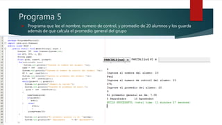 Programa 5
 Programa que lee el nombre, numero de control, y promedio de 20 alumnos y los guarda
además de que calcula el promedio general del grupo
vladi
vladi
vladi
vladi
vladi
 