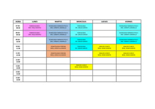 HORA LUNES MARTES MIERCOLES JUEVES VIERNES
07:30 -
08:30
FARMACOLOGÍA I
DRA. PAOLA BENITEZ
TECNOLOGIA FARMACEUTICA II
DRA. CARMITA JARAMILLO
TOXICOLOGIA
DR. CARLOS GARCÍA
TECNOLOGIA FARMACEUTICA II
DRA. CARMITA JARAMILLO
08:30 -
09:30
FARMACOLOGÍA I
DRA. PAOLA BENITEZ
TECNOLOGIA FARMACEUTICA II
DRA. CARMITA JARAMILLO
TOXICOLOGIA
DR. CARLOS GARCÍA
TECNOLOGIA FARMACEUTICA II
DRA. CARMITA JARAMILLO
09:30 -
10:30
TECNOLOGIA FARMACEUTICA II
DRA. CARMITA JARAMILLO
TOXICOLOGIA
DR. CARLOS GARCÍA
TECNOLOGIA FARMACEUTICA II
DRA. CARMITA JARAMILLO
10:30 -
11:30
HEMATOLOGIA FORENSE
BIOQ. JESSICA ALVARADO
TOXICOLOGIA
DR. CARLOS GARCÍA
ANALISIS CLINICO
BIOQ. DIANA SERAFIN
ANALISIS CLINICO
BIOQ. DIANA SERAFIN
11:30 -
12:30
HEMATOLOGIA FORENSE
BIOQ. JESSICA ALVARADO
ANALISIS CLINICO
BIOQ. DIANA SERAFIN
ANALISIS CLINICO
BIOQ. DIANA SERAFIN
12:30 -
13:00
13:00 -
14:00
ANALISIS CLINICO
BIOQ. DIANA SERAFIN
14:00 -
15:00
15:00 -
16:00
 