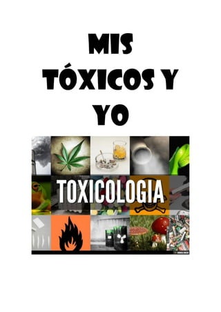 MIS
TÓXICOS Y
YO
 