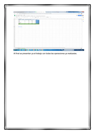 Al final se presentan ya el trabajo con todas las operaciones ya realizadas.
 