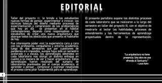 “La arquitectura no tiene
presencia. Una obra es una
ofrenda al Santuario.”
- Louis Kahn
EDITORIAL
Taller del proyecto III, le brindo a los estudiantes
nuevas formas de pensar, experimentar e innovar, las
técnicas básicas del diseño mediante procesos de
experimentación y comprensión de las problemáticas
que hoy en día se presentan en el hábitat
contemporáneo, dejando como responsables a los
estudiantes de crear una nueva arquitectura que
abarque todos los obstáculos que presenta el habitante
de hoy.
Fue interesante poder vivir la experiencia cara a cara
con los profesores, compañeros y entorno académico,
luego de dos semestres que por cuestiones de
pandemia era imposible, aunque haya sido un semestre
acelerado y a escala, los aprendizajes obtenidos en
cada laboratorio nos otorgo un distinto enfoque en
cuanto a la manera de ver y hacer arquitectura. Estos
aprendizajes fueron resultado del sumario de
laboratorios planteados por el cuerpo académico, el
aprender a pensar , comunicar y expresar resaltando
el proceso como pilar fundamental para el aprendizaje.
El presente portafolio expone los distintos procesos
de cada laboratorio que se realizaron a lo largo del
semestre en taller del proyecto III, con el objetivo de
mostrarle al lector las habilidades, procesos de
entendimiento y las herramientas de aprendizaje
proyectuales dentro de la representación.
arquitectónica de las escalas vecinales y domesticas.
2
 