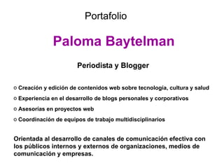 Paloma Baytelman Portafolio ,[object Object],[object Object],[object Object],[object Object],[object Object],[object Object]