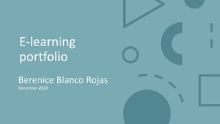 E-learning
portfolio
Berenice Blanco Rojas
December 2020
 