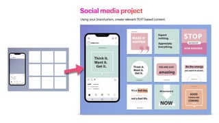 Social media project
Using your brand prism, create relevant TEXT based content.
 