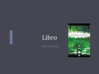 Libro
Actividad extra
 