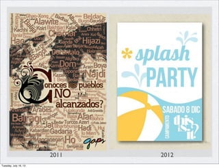 2011 2012
Tuesday, July 16, 13
 