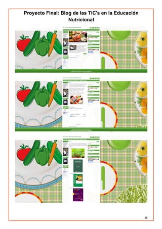 28
Proyecto Final: Blog de las TiC's en la Educación
Nutricional
 