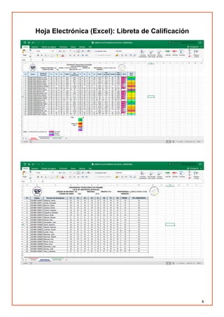 6
Hoja Electrónica (Excel): Libreta de Calificación
 