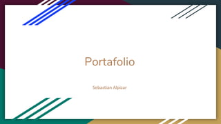 Portafolio
Sebastian Alpizar
 