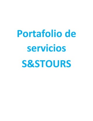 Portafolio de
servicios
S&STOURS
 