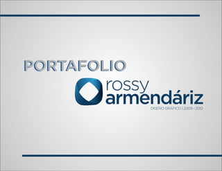 Rossy Armendáriz | Portafolio 2009 - 2012