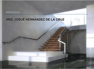 PORTAFOLIO


ARQ. JOSUÉ HERNÁNDEZ DE LA CRUZ
 