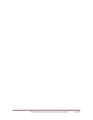 “Mi termina derecho termina cuando la de otra persona comienza” Página 11
 