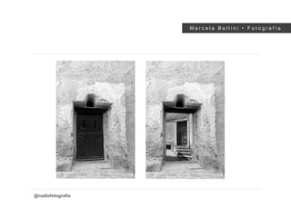 M a r c e l a B e l l i n i • F o t o g r a f í a
@nadiefotografia
 