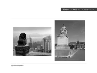 M a r c e l a B e l l i n i • F o t o g r a f í a
@nadiefotografia
 