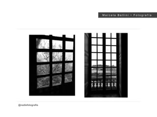 M a r c e l a B e l l i n i • F o t o g r a f í a
@nadiefotografia
 