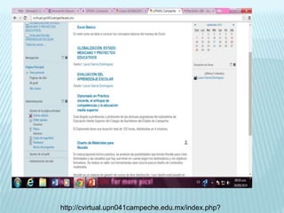 http://cvirtual.upn041campeche.edu.mx/index.php? 
 