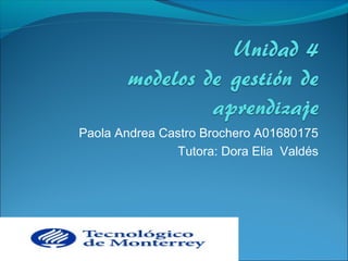 Paola Andrea Castro Brochero A01680175 
Tutora: Dora Elia Valdés 
 
