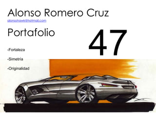 Alonso Romero Cruz
alonsohawk@hotmail.com



Portafolio
-Fortaleza

-Simetría

-Originalidad
                         47
 