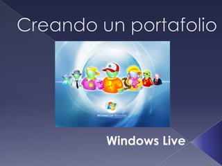 Creando un portafolio  Windows Live 