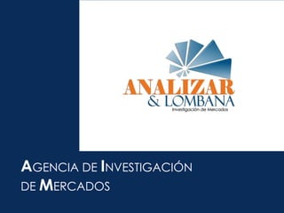 AGENCIA DE INVESTIGACIÓN
DE MERCADOS
 