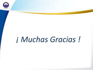 ¡ Muchas Gracias !
 