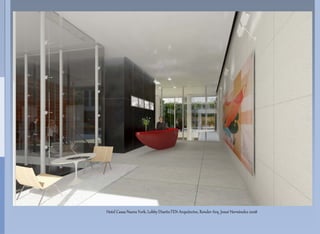 Hotel Cassa Nueva York, Lobby Diseño:TEN Arquitectos, Render Arq. Josué Hernández 2008
 