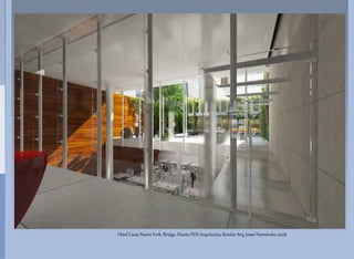 Hotel Cassa Nueva York, Bridge, Diseño:TEN Arquitectos, Render Arq. Josué Hernández 2008
 