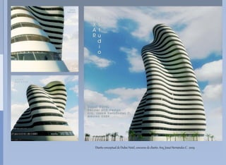 Diseño conceptual de Dubai Hotel, concurso de diseño. Arq. Josué Hernández C. 2009
              u
 