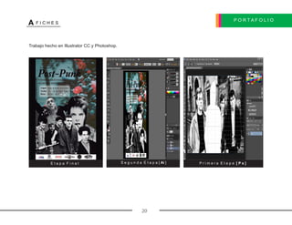 P O R T A F O L I O
A F I C H E S
20
Trabajo hecho en Illustrator CC y Photoshop.
E t a p a F i n a l S e g u n d a E t a p a [ Ai ] P r i m e r a E t a p a [ P s ]
 