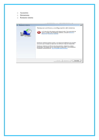 o Accesorios
o Herramienta
o Restaurar sistema
 