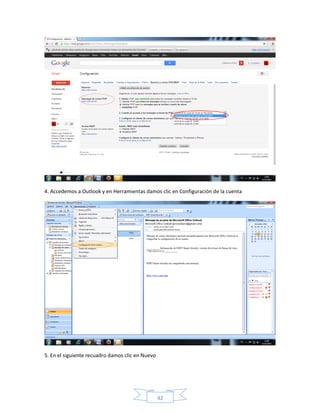 4. Accedemos a Outlook y en Herramientas damos clic en Configuración de la cuenta




5. En el siguiente recuadro damos clic en Nuevo




                                                  42
 
