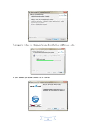 7. La siguiente ventana nos indica que el proceso de instalación se está llevando a cabo.




8. En la ventana que aparece damos clic en Finalizar.




                                                 98
 