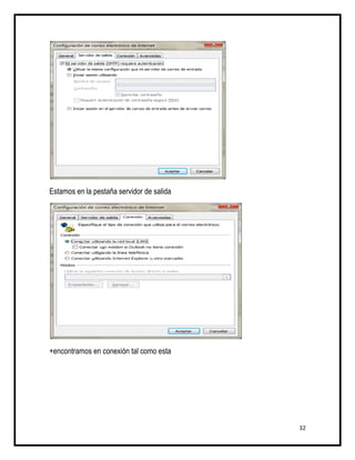Estamos en la pestaña servidor de salida




+encontramos en conexión tal como esta




                                           32
 