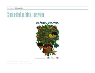 CampañaUnárbol,unavida
Diseño gráfico | Iustración
Ilustración para taller de dibujo,
Tema: Campaña Un árbol, una vida
 