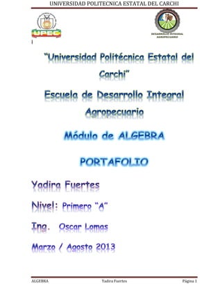 UNIVERSIDAD POLITECNICA ESTATAL DEL CARCHI
ALGEBRA Yadira Fuertes Página 1
|
 