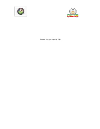 EJERCICIOS FACTORIZACIÓN
 