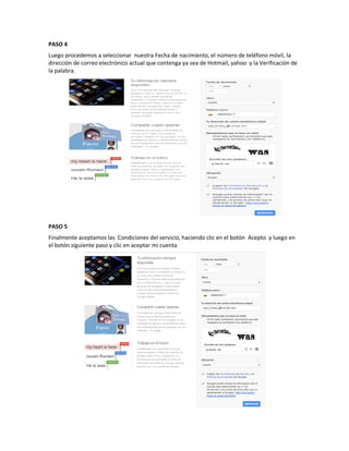 PASO 4
Luego procedemos a seleccionar nuestra Fecha de nacimiento, el número de teléfono móvil, la
dirección de correo electrónico actual que contenga ya sea de Hotmail, yahoo y la Verificación de
la palabra.




PASO 5
Finalmente aceptamos las Condiciones del servicio, haciendo clic en el botón Acepto y luego en
el botón siguiente paso y clic en aceptar mi cuenta
 