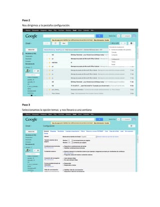Paso 2
Nos dirigimos a la pestaña configuración.




Paso 3
Seleccionamos la opción temas y nos llevara a una ventana
 