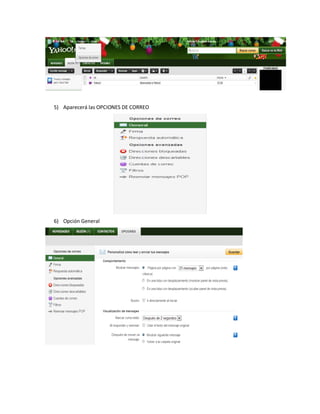5) Aparecerá las OPCIONES DE CORREO




6) Opción General
 