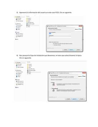 3) Aparecerá la información del usuario en este caso FCE3. Clic en siguiente.




4) Nos parecerá el tipo de instalación que deseemos, en este caso seleccionamos la típica.
   Clic en siguiente.
 