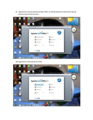 9) Ingresamos al acceso directo de Open office, en donde podremos seleccionar hoja de
   cálculo y documento de texto.




10) Ingresamos a Documento de Texto.
 