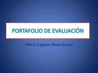 María Eugenia Rivas García 
 