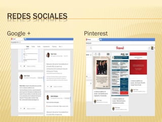 REDES SOCIALES 
Google + 
Pinterest 
 