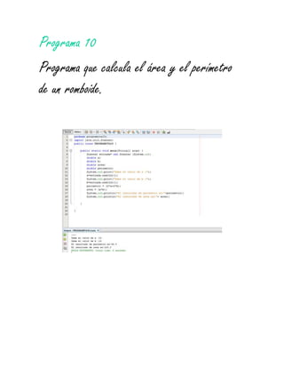 Programa 10
Programa que calcula el área y el perímetro
de un romboide.
 